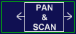 Pan & Scan