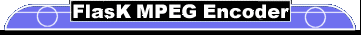 FlasK MPEG Encoder