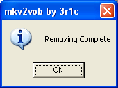 mkv2vob: Finished