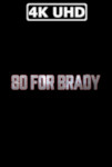 Movie Poster for 80 for Brady - HEVC/MKV 4K Ultra HD Trailer