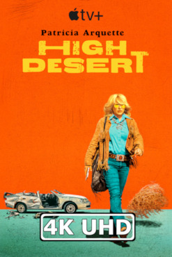 Movie Poster for High Desert - HEVC/MKV 4K Ultra HD Trailer