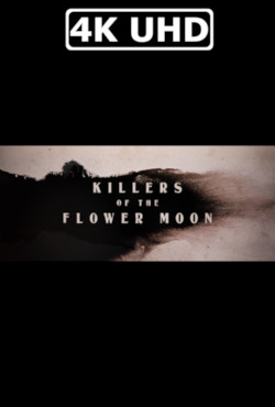 Movie Poster for Killers of the Flower Moon - HEVC/MKV 4K Ultra HD Trailer