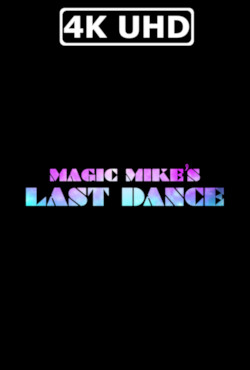 Magic Mike's Last Dance - HEVC/MKV 4K Ultra HD Trailer