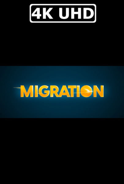 Migration - HEVC/MKV 4K Ultra HD Teaser Trailer