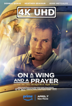 Movie Poster for On a Wing and a Prayer - HEVC/MKV 4K Ultra HD Trailer