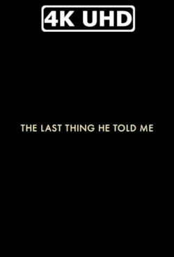 Movie Poster for The Last Thing He Told Me - HEVC/MKV 4K Ultra HD Trailer