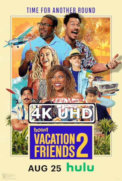 Vacation Friends 2 - HEVC/MKV 4K Trailer