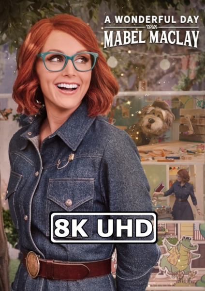 A Wonderful Day with Mabel Maclay: Season 1 - HEVC/MKV 8K Ultra HD Trailer