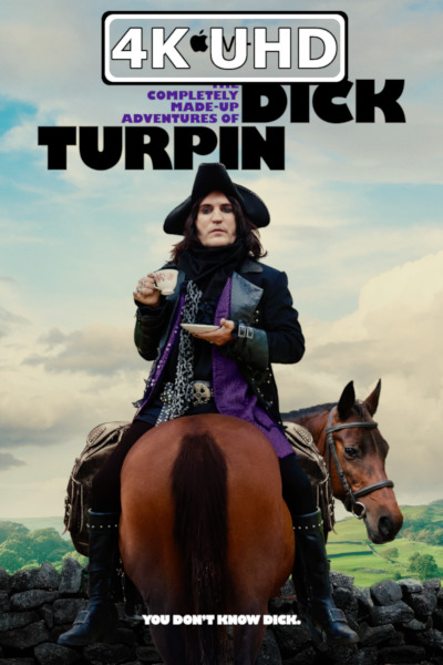 The Completely Made-Up Adventures of Dick Turpin: Season 1 - HEVC/MKV 4K Ultra HD Trailer