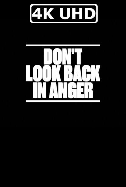 Don't Look Back in Anger - HEVC/MKV 4K Ultra HD Teaser Trailer