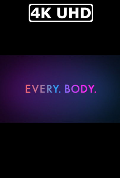 Every Body - HEVC/MKV 4K Trailer