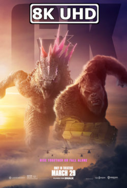 Movie Poster for Godzilla X Kong: The New Empire - HEVC/MKV 8K Ultra HD IMAX Trailer #2