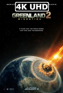 Movie Poster for Greenland 2: Migration - HEVC/MKV 4K Ultra HD Trailer #2