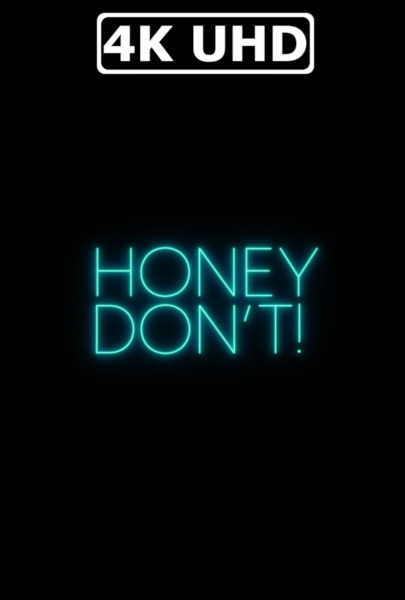 Honey Don't - HEVC/MKV 4K Ultra HD Trailer Honey Don't - HEVC/MKV 4K Ultra HD Trailer