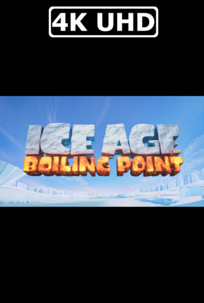 Ice Age 6: Boiling Point - HEVC/MKV 4K Ultra HD Teaser Trailer