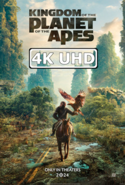 Movie Poster for Kingdom of the Planet of the Apes - HEVC/MKV 4K Ultra HD Trailer
