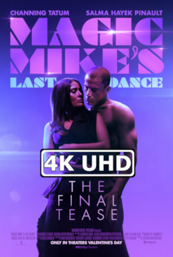 Magic Mike's Last Dance - HEVC/MKV 4K Ultra HD "Legacy" Trailer