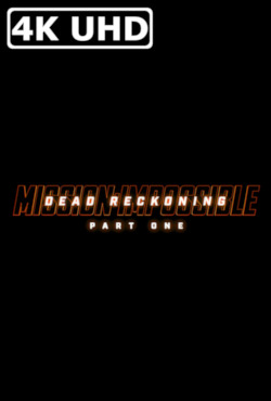 Mission: Impossible - Dead Reckoning - Part One - HEVC/MKV 4K Ultra HD Teaser