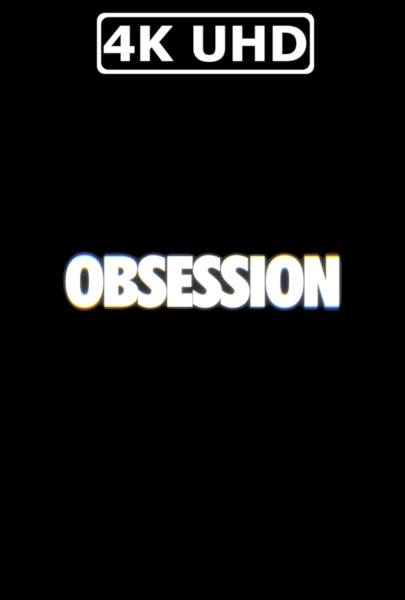 Obsession - HEVC/MKV 4K Ultra HD Teaser Trailer