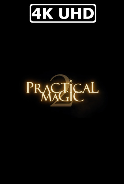 Practical Magic 2 - HEVC/MKV 4K Ultra HD Teaser Trailer