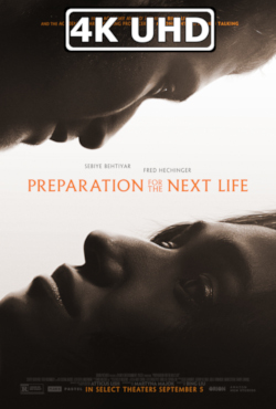Movie Poster for Preparation for the Next Life - HEVC/MKV 4K Ultra HD Trailer
