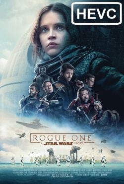 Rogue One: A Star Wars Story - HEVC H.265 1080p Theatrical Trailer #2