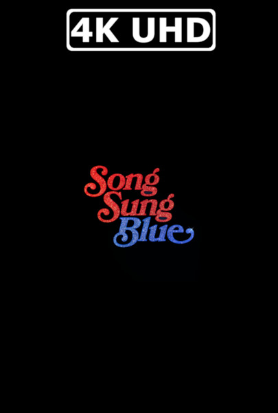 Song Sung Blue - HEVC/MKV 4K Ultra HD Trailer #2