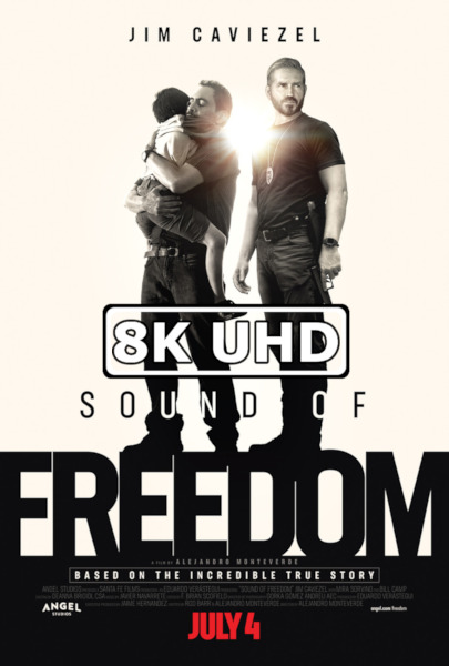 Sound of Freedom - HEVC/MKV 8K Ultra HD Final Trailer