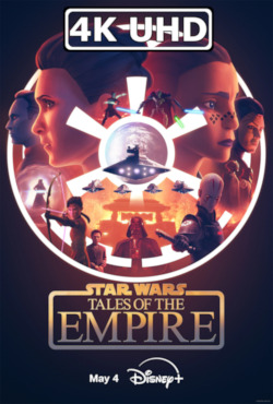 Movie Poster for Star Wars: Tales of the Empire - HEVC/MKV 4K Ultra HD Trailer