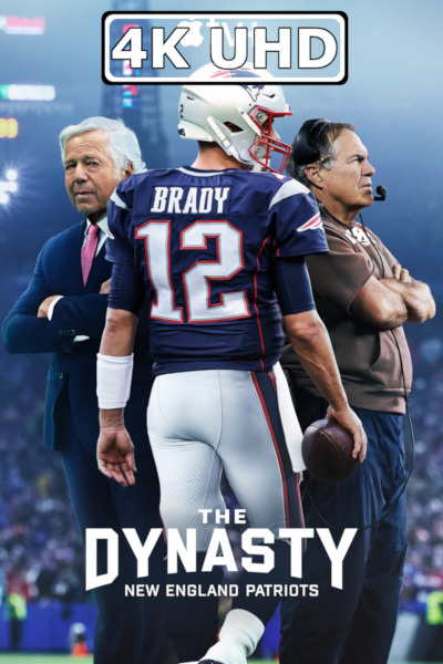 The Dynasty: New England Patriots - HEVC/MKV 4K Ultra HD Trailer
