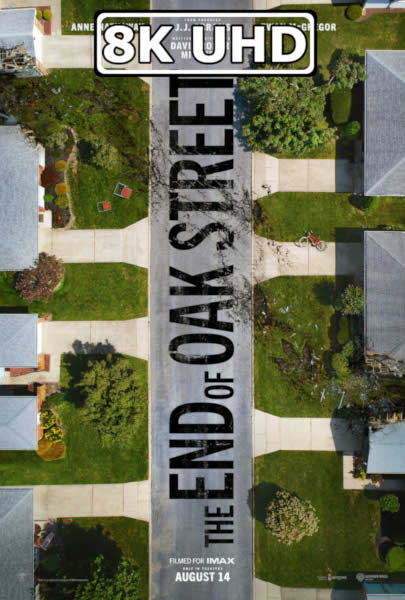 The End of Oak Street - HEVC/MKV 8K Ultra HD IMAX Teaser Trailer
