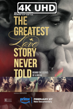 Movie Poster for The Greatest Love Story Never Told - HEVC/MKV 4K Ultra HD Trailer