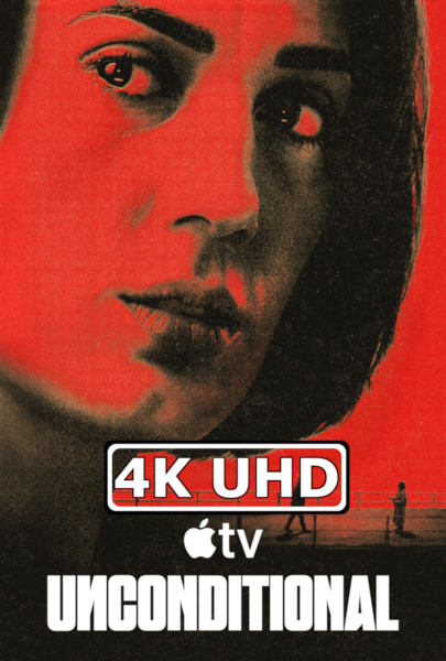 Unconditional - HEVC/MKV 4K Ultra HD Trailer Unconditional - HEVC/MKV 4K Ultra HD Trailer